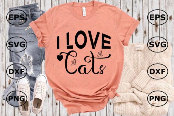 Cat T Shirt Design, I Love Cats
