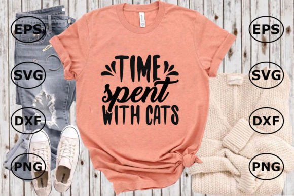 Cat T Shirt Design, Time Spent with Cats