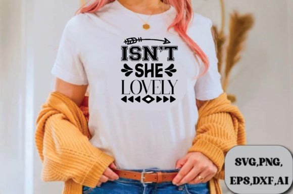 Isn’t She Lovely SVG Design