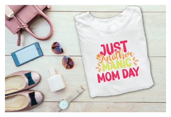 Just Another Manic Mom Day Mom SVG