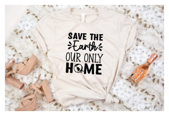 Save the Earth Our Only Homes earth Svg